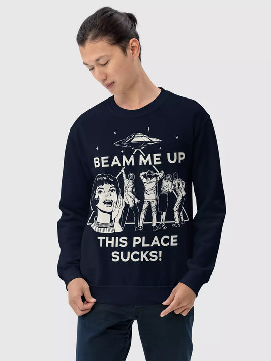 Stranger Things Beam Me Up This Place Sucks Sweatshirt - US 5068