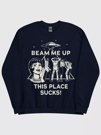 Stranger Things Beam Me Up This Place Sucks Sweatshirt - US 5068